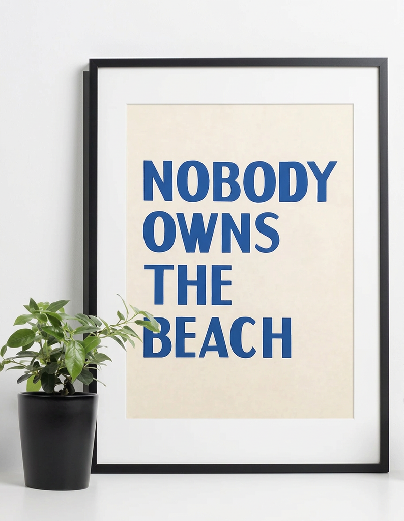 Nobody owns the beach poster